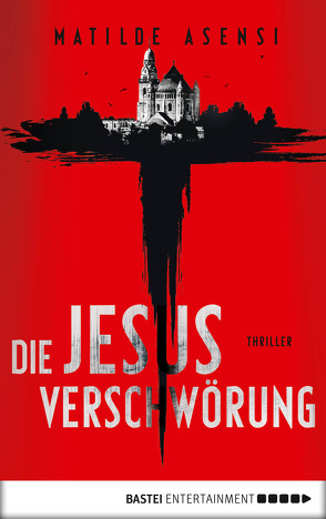 Die Jesus-Verschwörung von Asensi,  Matilde, Martin,  Sybille