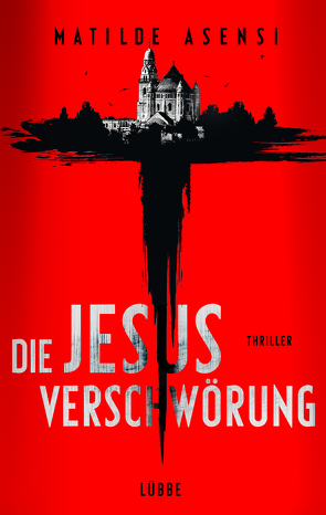 Die Jesus-Verschwörung von Asensi,  Matilde, Martin,  Sybille