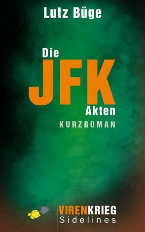 Die JFK-Akten von Büge,  Lutz