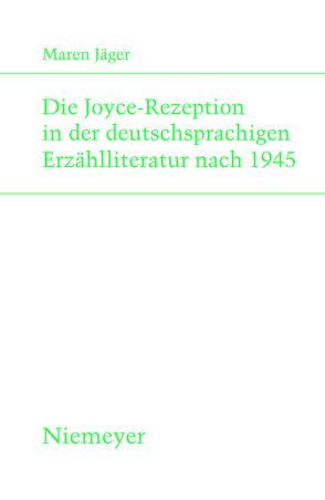 Die Joyce-Rezeption in der deutschsprachigen Erzählliteratur nach 1945 von Jäger,  Maren