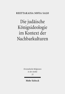 Die judäische Königsideologie im Kontext der Nachbarkulturen von Salo,  Reettakaisa Sofia