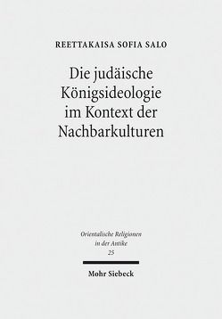 Die judäische Königsideologie im Kontext der Nachbarkulturen von Salo,  Reettakaisa Sofia