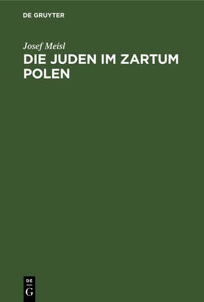 Die Juden im Zartum Polen von Meisl,  Josef