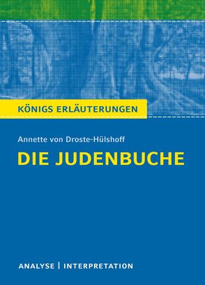 Die Judenbuche von Annette von Droste-Hülshoff. Alle erforderlichen Infos für Abitur, Matura, Klausur und Referat plus Musteraufgaben mit Lösungsansätzen. von Droste-Hülshoff,  Annette von, Freund,  Winfried