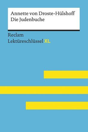 Die Judenbuche von Annette von Droste-Hülshoff: Lektüreschlüssel mit Inhaltsangabe, Interpretation, Prüfungsaufgaben mit Lösungen, Lernglossar. (Reclam Lektüreschlüssel XL) von Völkl,  Bernd