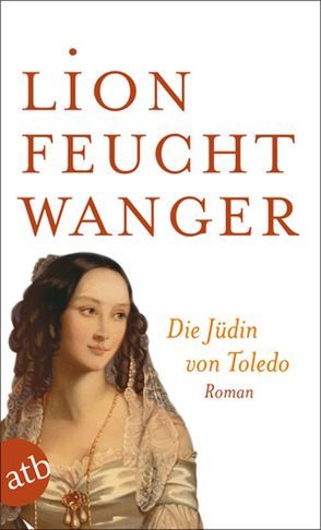 Die Jüdin von Toledo von Feuchtwanger,  Lion