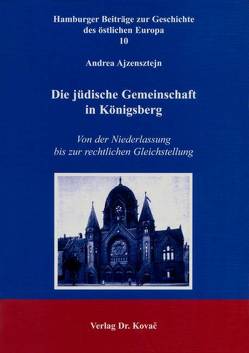 Die jüdische Gemeinschaft in Königsberg von Ajzensztejn,  Andrea