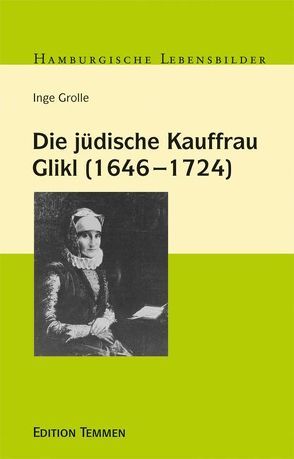 Die jüdische Kauffrau Glikl (1646 – 1724) von Grolle,  Inge