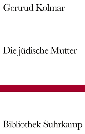 Die jüdische Mutter von Dischereit,  Esther, Kolmar,  Gertrud