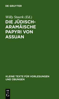 Die jüdisch-aramäische Papyri von Assuan von Staerk,  Willy [Komm.]