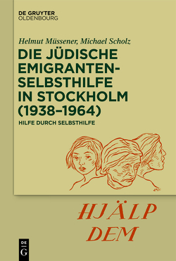 Die jüdische Emigrantenselbsthilfe in Stockholm (1938–1973) von Müssener,  Helmut, Scholz,  Michael F