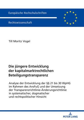 Die jüngere Entwicklung der kapitalmarktrechtlichen Beteiligungstransparenz von Vogel,  Till