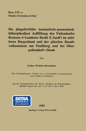 Die jüngsttertiäre (sarmatisch-pannonisch-höherphiozäne) Auffüllung des Pullendorfer Beckens (=Landseer Bucht E. Sueß’) im mittleren Burgenland und der pliozäne Basaltvulkanismus am Pauliberg und bei Oberpullendorf—Stoob von Winkler-Hermaden,  Artur