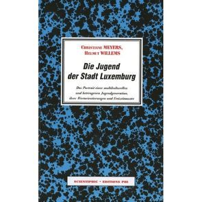 Die Jugend der Stadt Luxemburg von Meyers,  Christiane, Willems,  Helmut