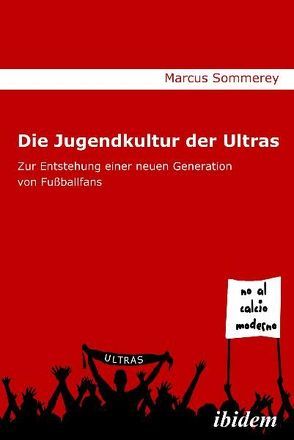 Die Jugendkultur der Ultras von Sommerey,  Marcus
