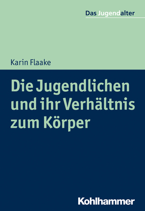 Die Jugendlichen und ihr Verhältnis zum Körper von Flaake,  Karin, Goeppel,  Rolf