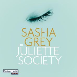 Die Juliette Society von Grey,  Sasha, Müller,  Carolin, Wascher,  Svantje