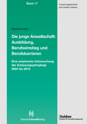 Die junge Anwaltschaft: Ausbildung, Berufseinstieg und Berufskarrieren von Kilian,  Matthias