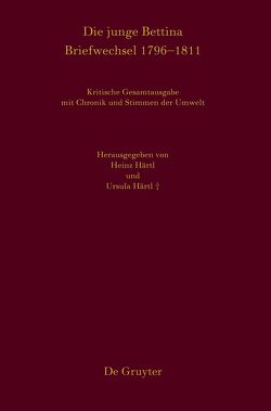 Die junge Bettina. Briefwechsel 1796–1811 von Arnim,  Bettina, Härtl,  Heinz, Härtl,  Ursula