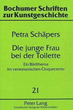 Die junge Frau bei der Toilette von Schäpers,  Petra