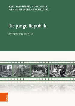 Die junge Republik von Kriechbaumer,  Robert, Maier,  Michaela, Mesner,  Maria, Wohnout,  Helmut