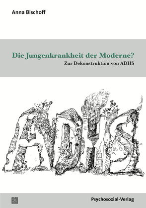 Die Jungenkrankheit der Moderne? von Bischoff,  Anna