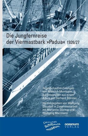 Die Jungfernreise der Viermastbark Padua 1926/27 von Steusloff,  Wolfgang