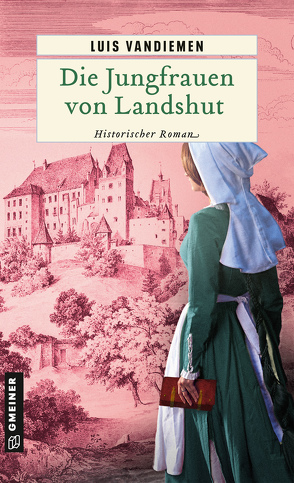 Die Jungfrauen von Landshut von Vandiemen,  Luis