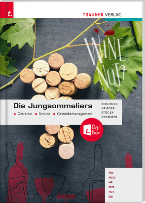 Die Jungsommeliers Getränke – Service – Getränkemanagement + TRAUNER-DigiBox von Kirchner,  Jürgen, Krammer,  Herbert, Krieger,  Andrea, Stöger,  Erich