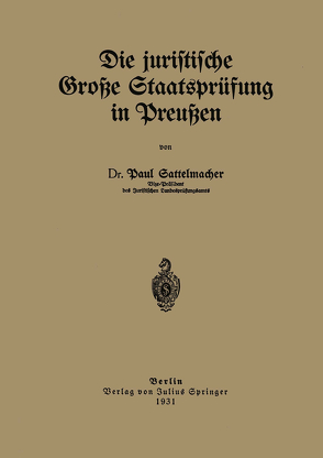 Die juristische Große Staatsprüfung in Preußen von Sattelmacher,  Paul