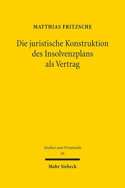 Die juristische Konstruktion des Insolvenzplans als Vertrag von Fritzsche,  Matthias