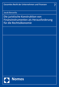 Die juristische Konstruktion von Finanzinstrumenten als Herausforderung für die Rechtsökonomie von Bonavita,  Jacob