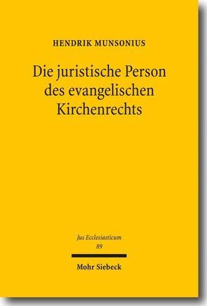 Die juristische Person des evangelischen Kirchenrechts von Munsonius,  Hendrik