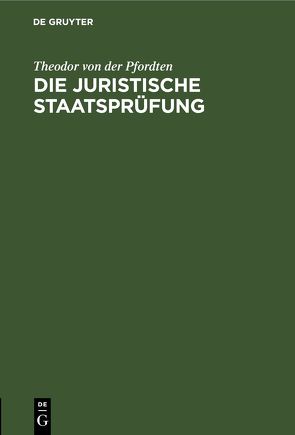 Die juristische Staatsprüfung von Hümmer,  J., Pfordten,  Theodor von der