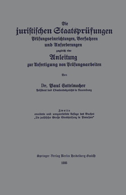 Die juristischen Staatsprüfungen von Sattelmacher,  Paul