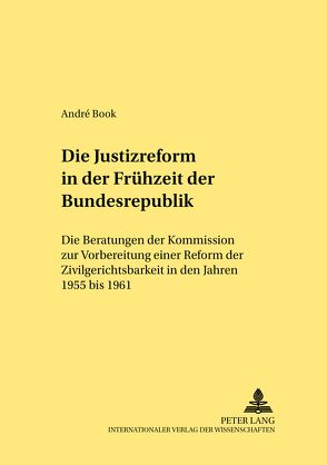 Die Justizreform in der Frühzeit der Bundesrepublik von Book,  André