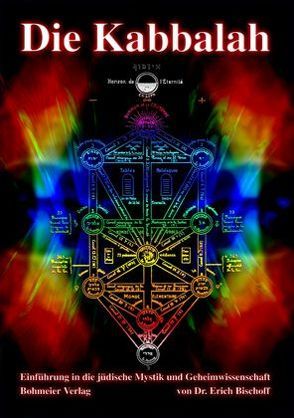 Die Kabbalah – Einführung in die jüdische Mystik und Geheimwissenschaft von Bischoff,  Erich