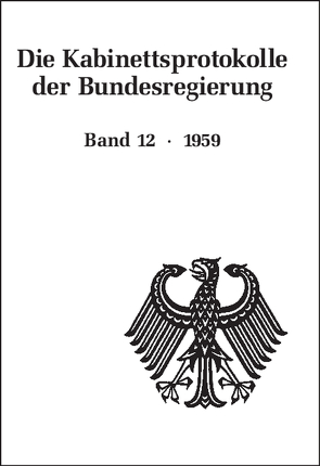 Die Kabinettsprotokolle der Bundesregierung / 1959 von Henke,  Josef, Rössel,  Uta