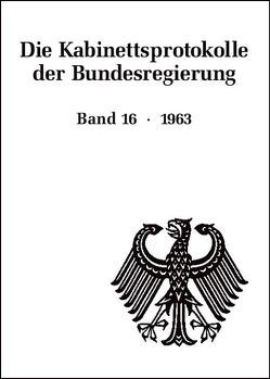 Die Kabinettsprotokolle der Bundesregierung / 1963 von Behrendt,  Ralf, Enders,  Ulrich, Henke,  Josef, Rössel,  Uta, Seemann,  Christoph