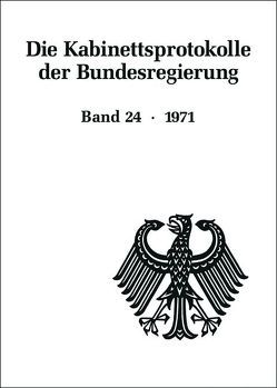 Die Kabinettsprotokolle der Bundesregierung / 1971 von Fabian,  Christine, Hollmann,  Michael, Naasner,  Walter, Rössel,  Uta, Seemann,  Christoph