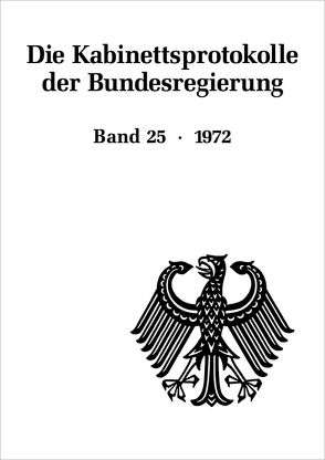 Die Kabinettsprotokolle der Bundesregierung / 1972 von Fabian,  Christine, Hollmann,  Michael, Rössel,  Uta, Seemann,  Christoph