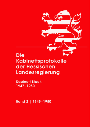 Die Kabinettsprotokolle der Hessischen Landesregierung von Eiler,  Klaus, Pappert,  Sabine, Scholl-Seibert,  Jutta