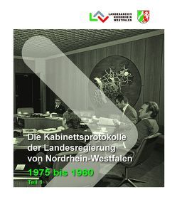 Die Kabinettsprotokolle der Landesregierung von NRW von Bischoff,  Frank Michael, Nonn,  Christoph, Wiech,  Martina