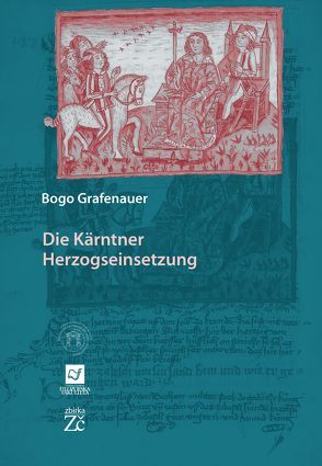 Die Kärntner Herzogseinsetzung von Debenjak,  Doris, Grafenauer,  Bogo