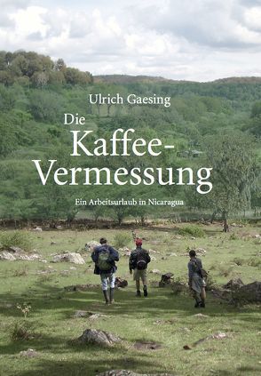 Die Kaffee-Vermessung von Gaesing,  Ulrich
