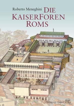 Die Kaiserforen Roms von Meneghini,  Roberto