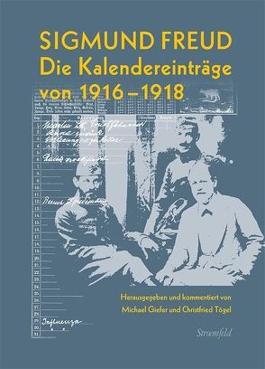 Die Kalendereinträge von 1916–1918 von Freud,  Sigmund, Giefer,  Michael, Tögel,  Christfried