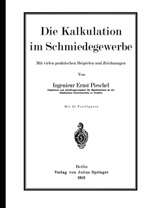 Die Kalkulation im Schmiedegewerbe von Pieschel,  Ernst