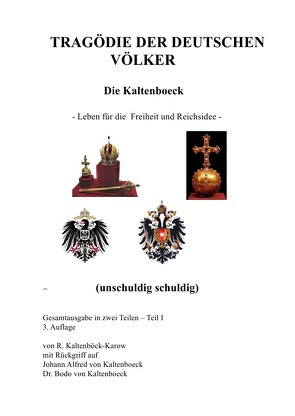 Die Kaltenboeck – Band I und Band II / TRAGÖDIE DER DEUTSCHEN VÖLKER von Kaltenböck-Karow,  R.