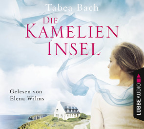 Die Kamelien-Insel von Bach,  Tabea, Wilms,  Elena
